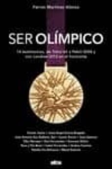 ser olimpico: 14 testimonios, tokio 64, pequin 2008, londres 2012-ferran martinez alonso-9788493727680