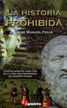 la historia prohibida-jose manuel frias-9788493734480