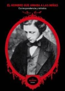 el hombre que amaba a las niñas-lewis carroll-9788493746780