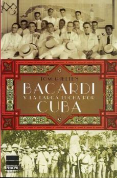 bacardi y la larga lucha por cuba-tom gjelten-9788493859480
