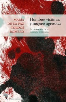 hombres victimas y mujeres agresoras-mara de la paz toldos romero-9788494036880
