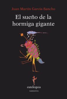 el sueño de la hormiga gigante-9788494041280