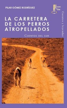 la carretera de los perros atropellados (ebook)-pilar gomez rodriguez-9788494050480