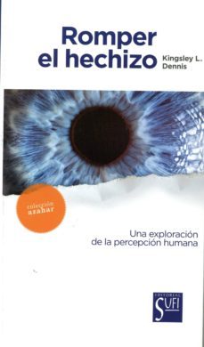 romper el hechizo-kingsley l. dennis-9788494098680