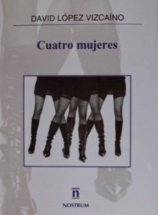 cuatro mujeres-david lopez vizcaino-9788494274480