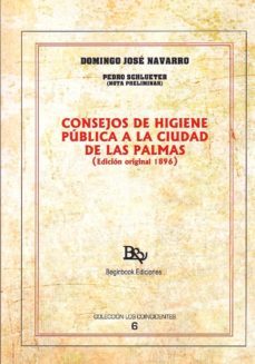 consejos de higiene publica a la ciudad de las palmas (ed. original 1896)-9788494406980
