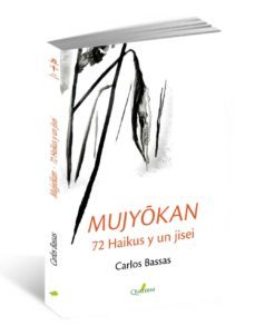 mujyokan: 72 haikus y un jisei-carlos bassas del rey-9788494464980