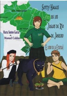 scotty haggis: en los juegos de rio de janeiro: el robo de la estatua-marta santos-manuel caldas-9788494496080