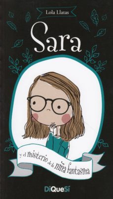 sara y el misterio de la niña fantasma (sara 1)-9788494519680