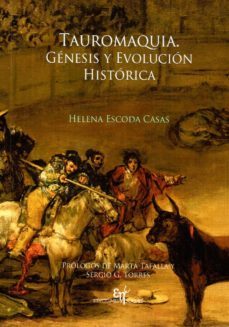tauromaquia. genesis y evolucion historica-helena escoda casas-9788494551680