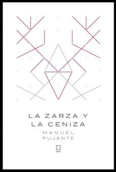 la zarza y la ceniza-manuel pujante-9788494564680
