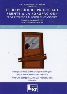 el derecho de propiedad frente a la "okupacion"-9788494620980