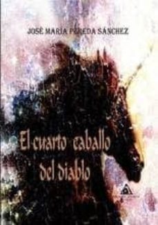 el cuarto caballo del diablo-jose maria pereda sanchez-9788494659980