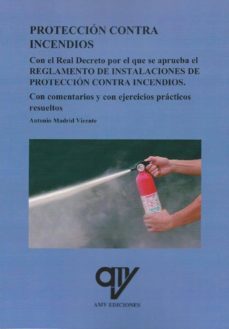 proteccion contra incendios (con el r. d. 513/2107 comentado)-antonio madrid vicente-9788494689680