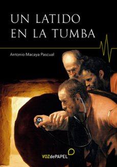 un latido en la tumba-antonio macaya pascual-9788494715280