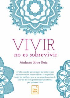vivir no es sobrevivir (ebook)-ainhara silva ruiz-9788494768880