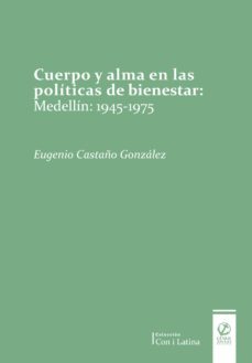 cuerpo y alma en las politicas de bienestar-eugenio castaño gonzalez-9788494769580