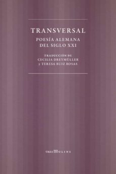 transversal: poesia alemana del siglo xxi-9788494793080