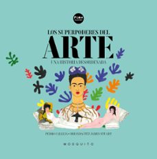 los superpoderes del arte: una historia desordenada-pedro calleja-brianda fitz james stuart-9788494831980