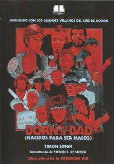 born to be bad: hablando con los granes villanos del cine de accion-timon singh-9788494832680
