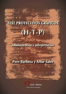 test proyectivos graficos (h-t-p): administracion e interpretacio n-pere barbosa colomer-artur sales monegal-9788494833380