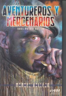 aventureros y mercenarios-manuel vallejo tellez-9788494864780