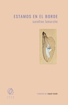 estamos en el borde-caroline lamarche-9788494909580