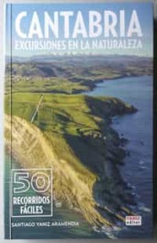 cantabria. excursiones en la naturaleza. 50 recorridos faciles-santiago (ed.) yaniz aramendia-9788494930980