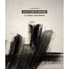 la hora izquierda antologia-juan carlos perez mestre-9788494960680