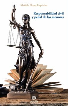 responsabilidad civil y penal de los menores-matilde flores esquivias-9788494968280