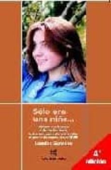 solo era una niña..: iria una adolescente enferma de cancer, luch a heroicamente por la vida, muere en la esperanza de vivir-lourdes gonzalez-9788495066480