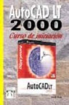 autocad lt 2000, curso de iniciacion-jordi cros ferrandiz-9788495318480