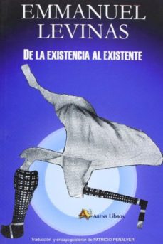 de la existencia al existente-emmanuel levinas-9788495897480