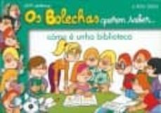 os bolechas queren saber como e unha biblioteca-pepe carreiro-9788496203280