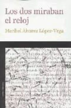 los dos miraban el reloj-maribel alvarez lopez-9788496491380