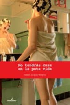 no tendras casa en la puta vida-9788496614680