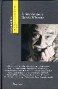 el arte de leer a garcia marquez-juan gustavo cobo borda-9788496694880