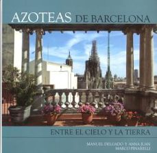 terrazas de barcelona: entre el cielo y la tierra-manuel delgado-ana juan-9788496696280