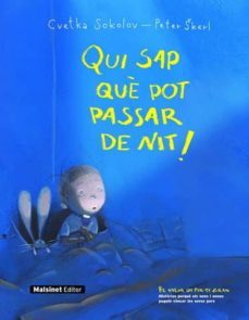qui sap que pot passar de nit!-cvetka sokolov-9788496708280