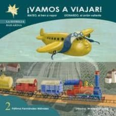 vamos a viajar 2: mateo, el tren a vapor / leonardo, el avion val iente-9788496870680