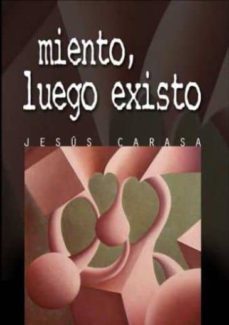 miento, luego existo-jesus carasa-9788496920880