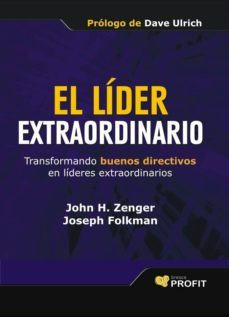 el lider extraordinario: transformando buenos directivos en lider es exraordinarios-9788496998780
