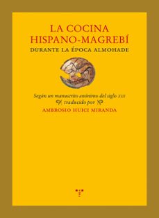 la cocina hispano-magrebi durante la epoca almohade-9788497049580