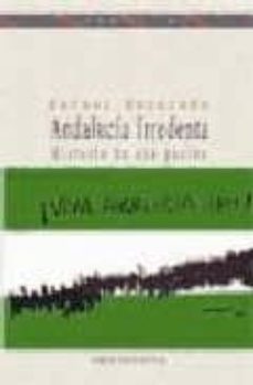 andalucia irredenta: historia de una pasion-rafael escuredo-9788497422680