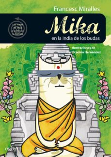 las aventuras de mika en la india de los budas-francesc miralles-9788497544580