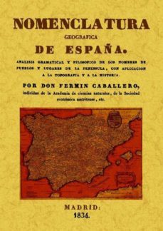 nomenclatura geografica de españa (edicion facsimil)-fermin caballero-9788497616980