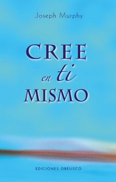 cree en ti mismo-joseph murphy-9788497774680