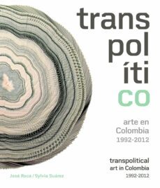 transpolitico. arte en colombia 1992-2012-9788497859080