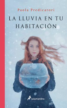 la lluvia en tu habitacion-paola predicatori-9788498385380