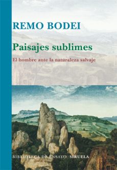 paisajes sublimes: el hombre ante la naturaleza salvaje-remo bodei-9788498414080